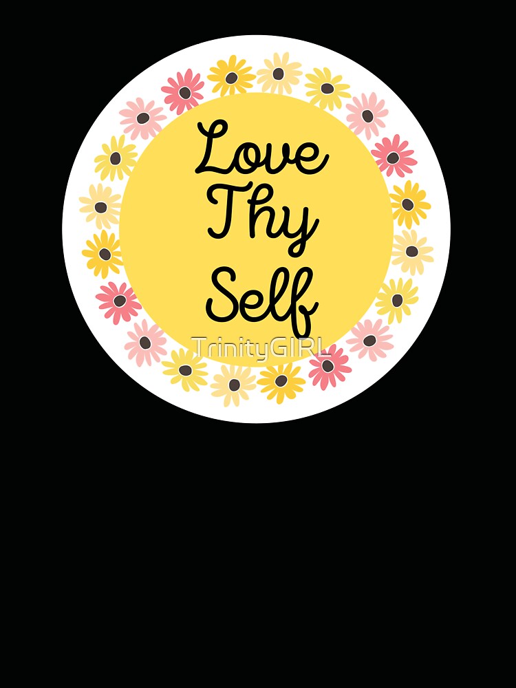 LOVE THY SELF by TrinityGIRL