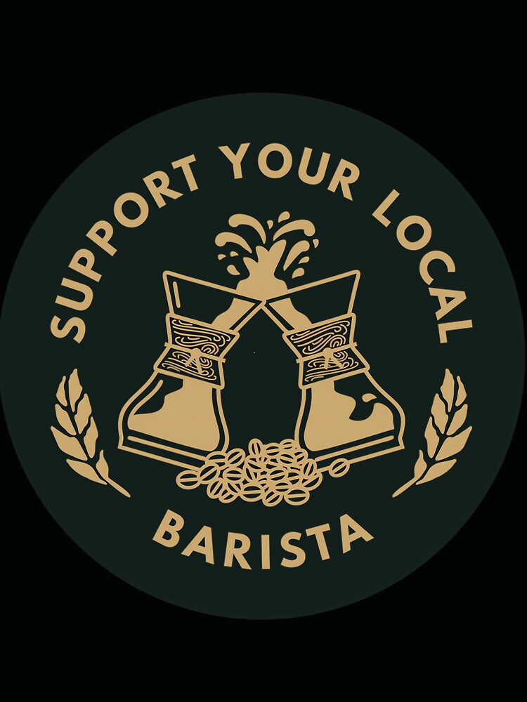 Support Your Local Barista  Coffee by rlfyutaj21