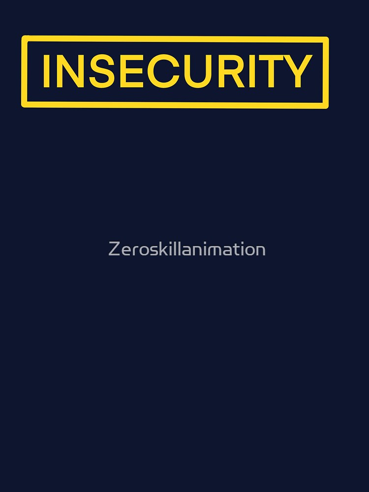 Insecurity parody design by Zeroskillanimation