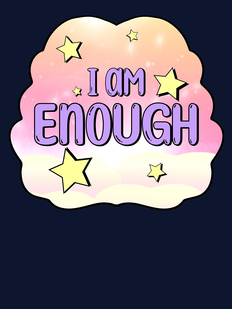 I am Enough by Sorarityy