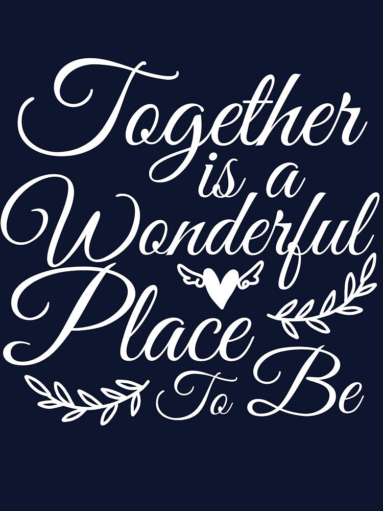 Together is a wonderful place to be by mmos