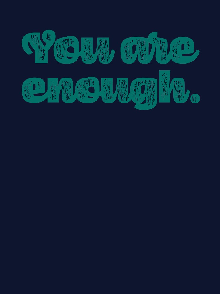 You Are Enough - Peacock by sillyjess