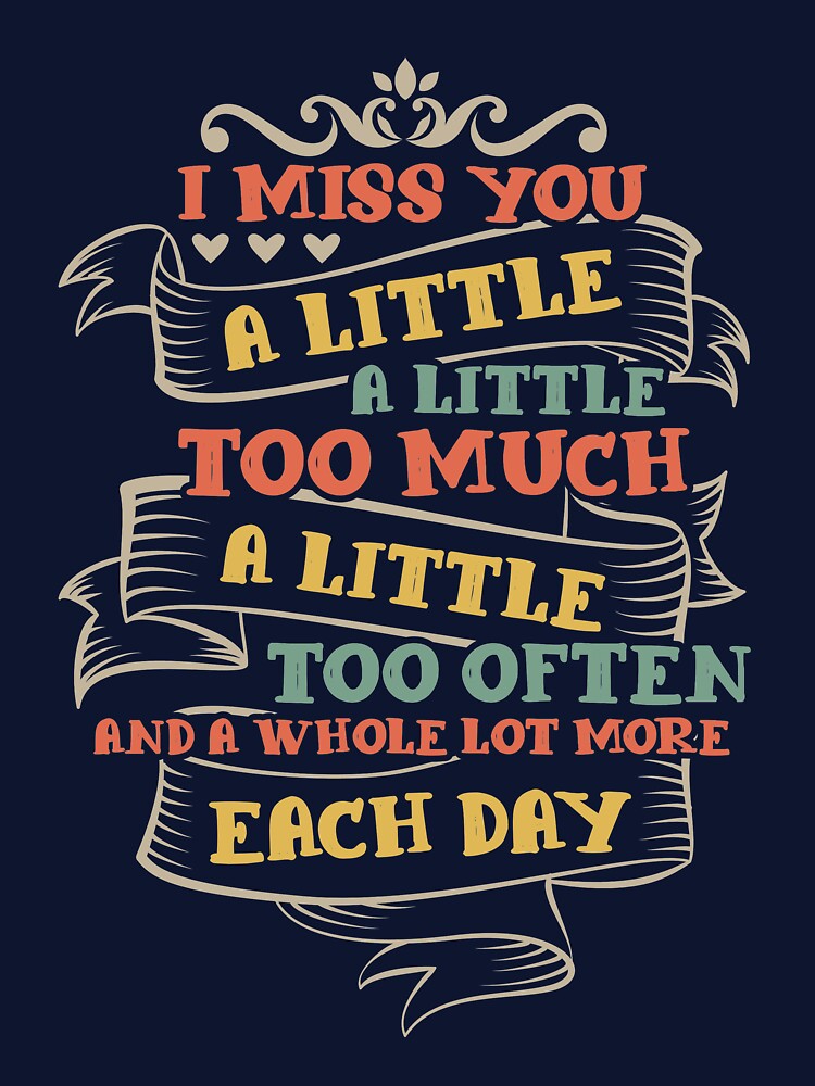 I miss you a little too often each day by mmos