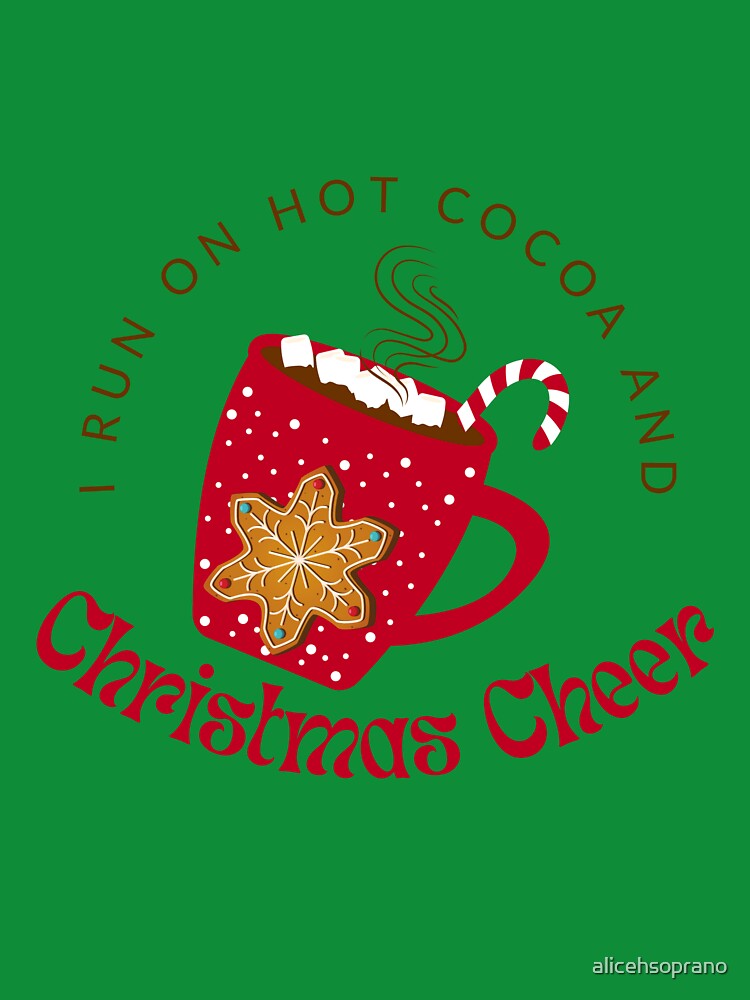 I run on hot cocoa and Christmas cheer by Silver Lining Gift Co.