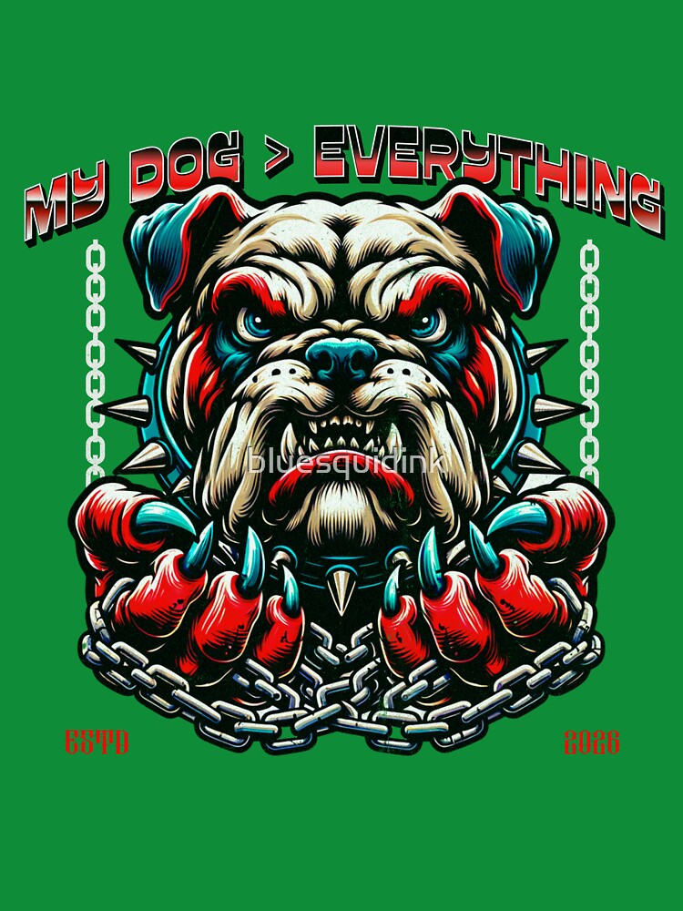 My Dog Over Everything, dog lover t-shirt by bluesquidink