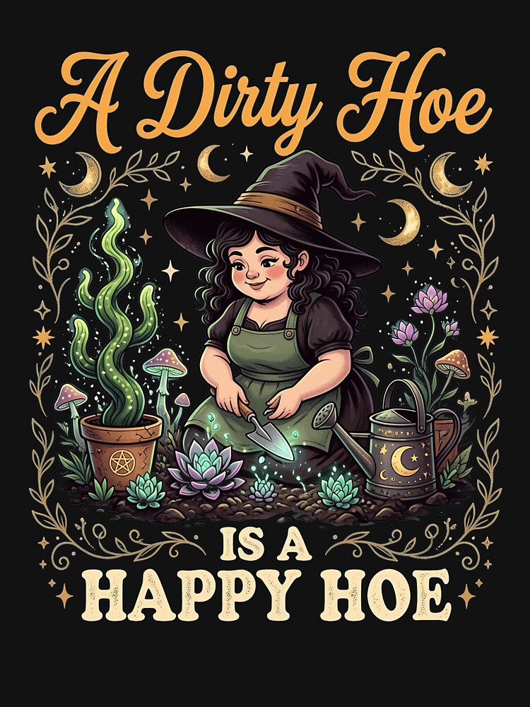 A Dirty Hoe Is A Happy Hoe Funny Gardening by Mouchard556