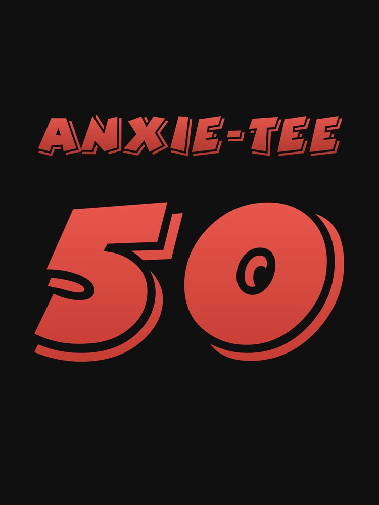 Anxiety 50 by AnxieTee420
