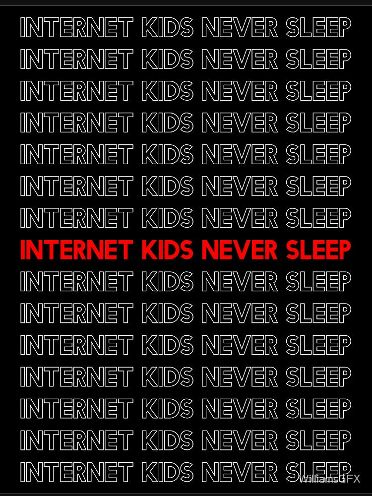 internet kids never sleep red by WilliamsGFX