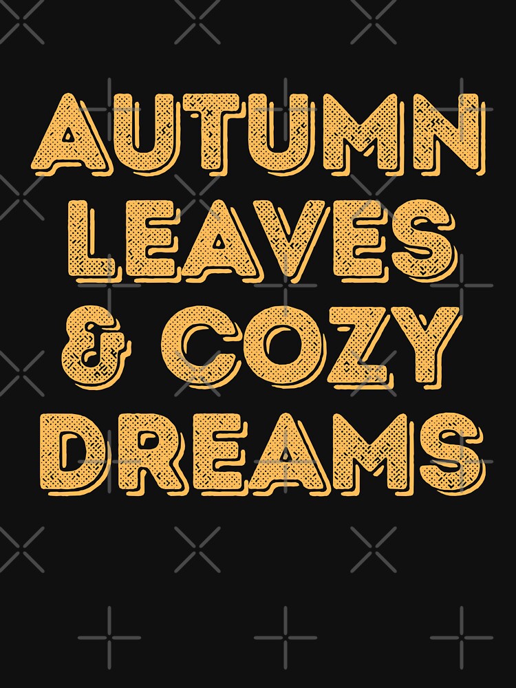 Autumn Leaves & Cozy Dreams by PrintXplorer