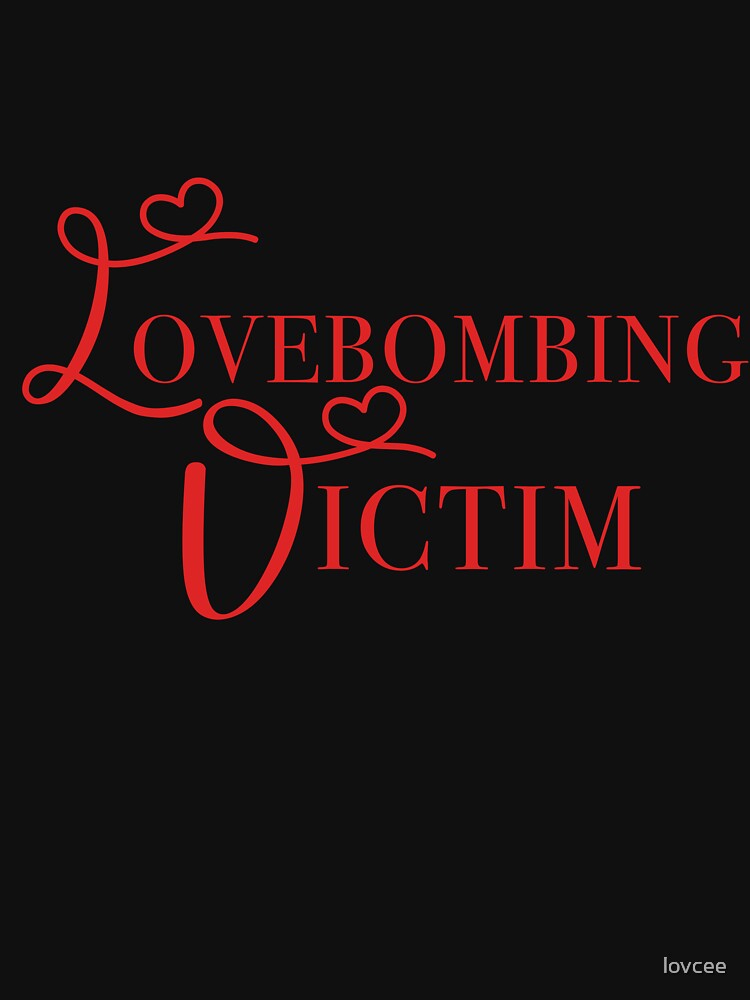 Lovebombing Victim by lovcee