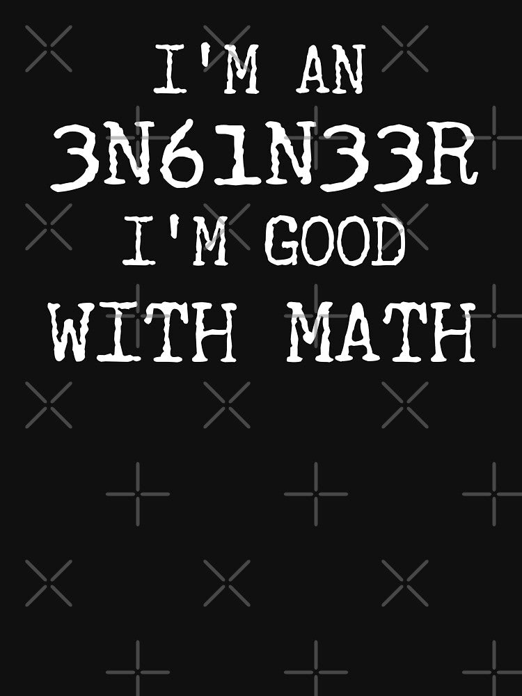 I Am an Engineer (3N61N33R) by PifPafPuf