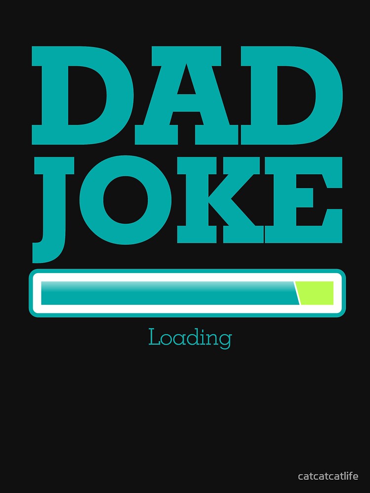 Dad Joke Loading Shirt Funny Fathers Shirt by catcatcatlife