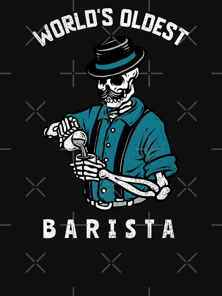 World's Oldest Barista - Funny Skeleton Coffee Shop Barista Gift by mayamay0