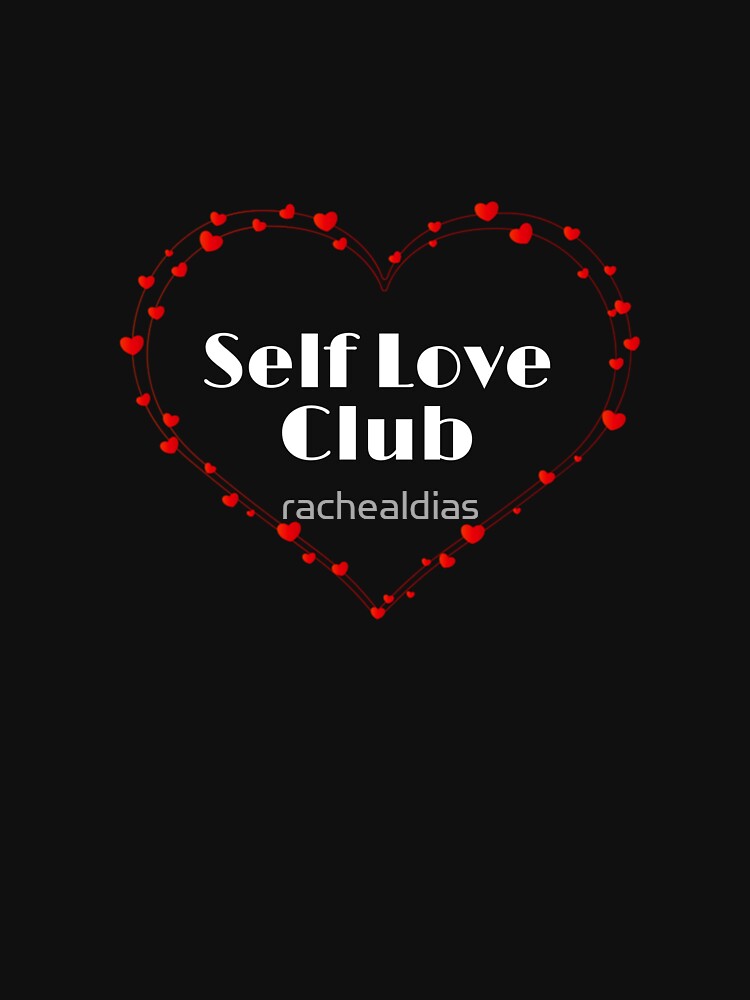 Self Love club by rachealdias
