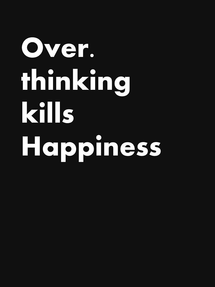 overthinking kills happiness by SE-design-