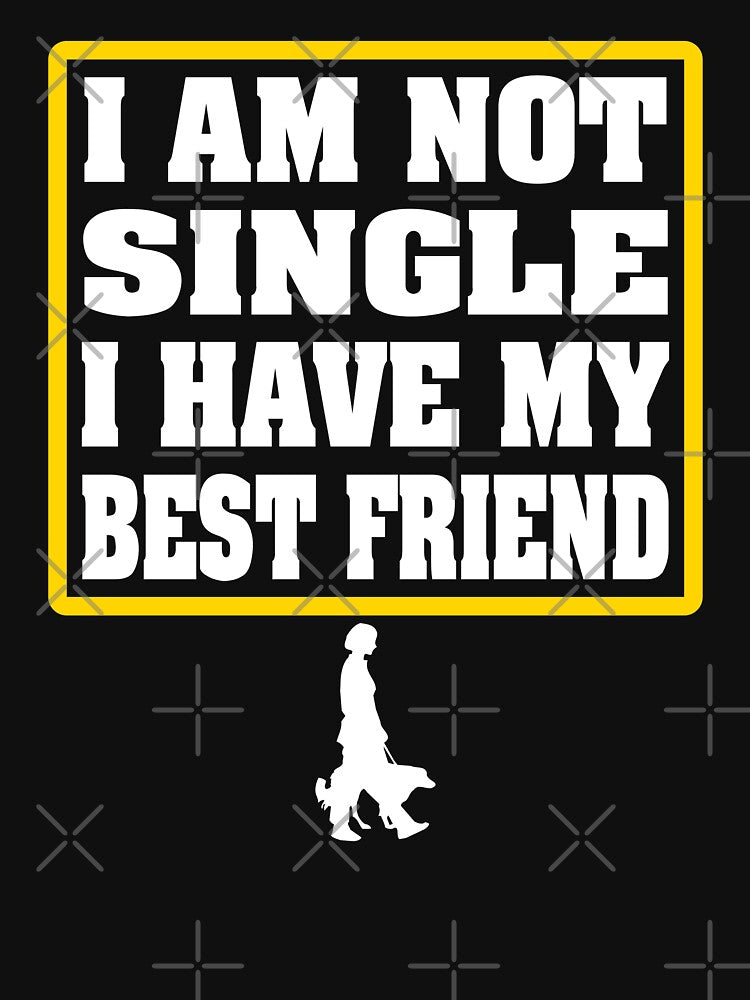 I am not single I have my best friend by PODapparel