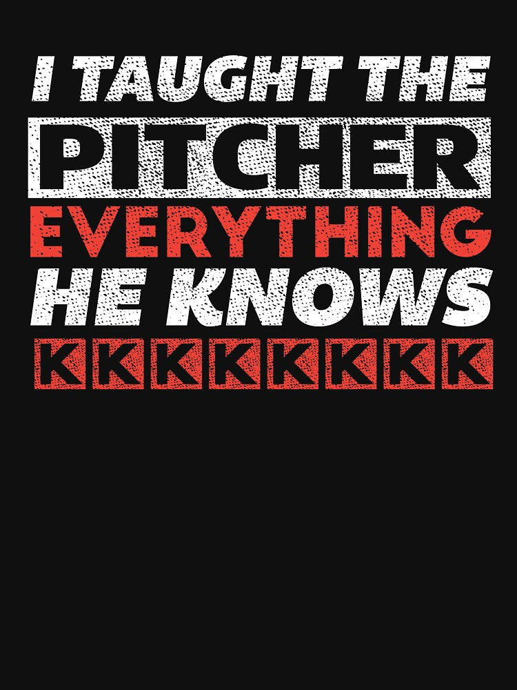 Baseball I Taught The Pitcher Everything He Knows by Danny Cuevas