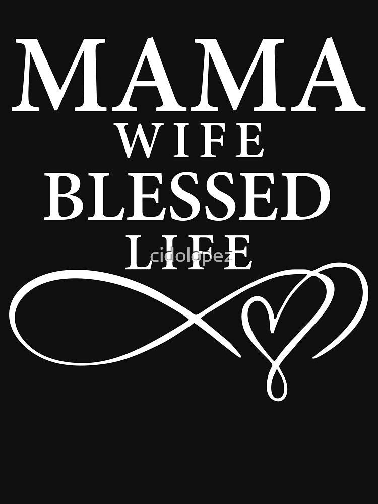 Mama Wife Blessed Life Life - Mom by cidolopez