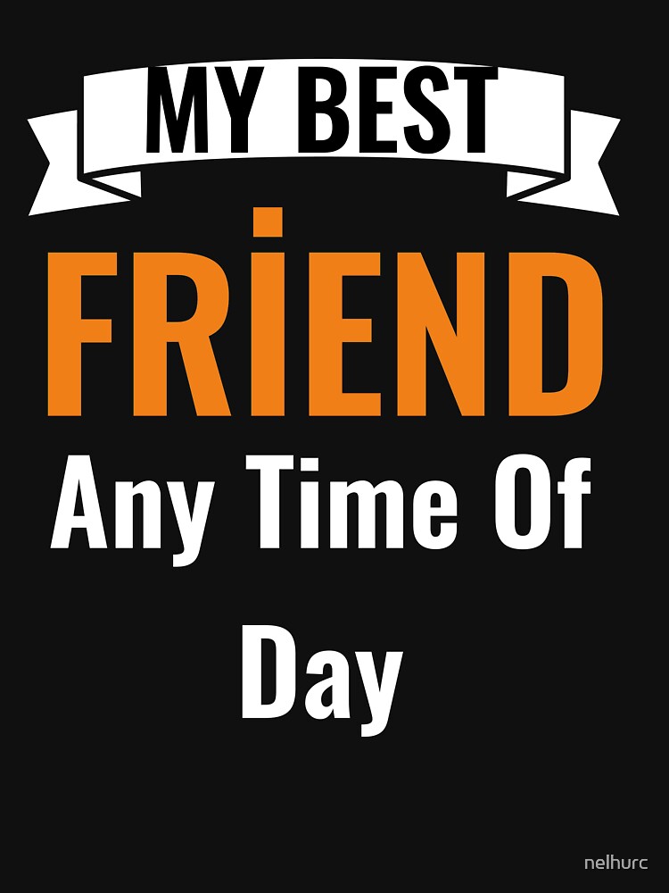 I Love My Best Friend ,Friendship Quote by nelhurc