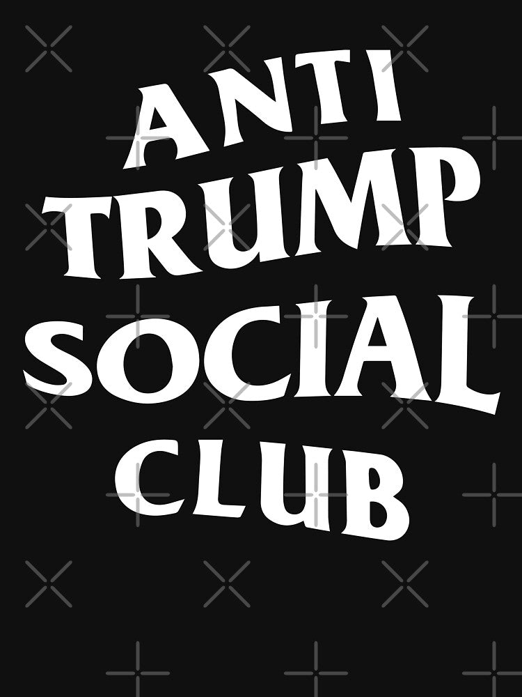 Anti Trump Social Club by Too Sweet