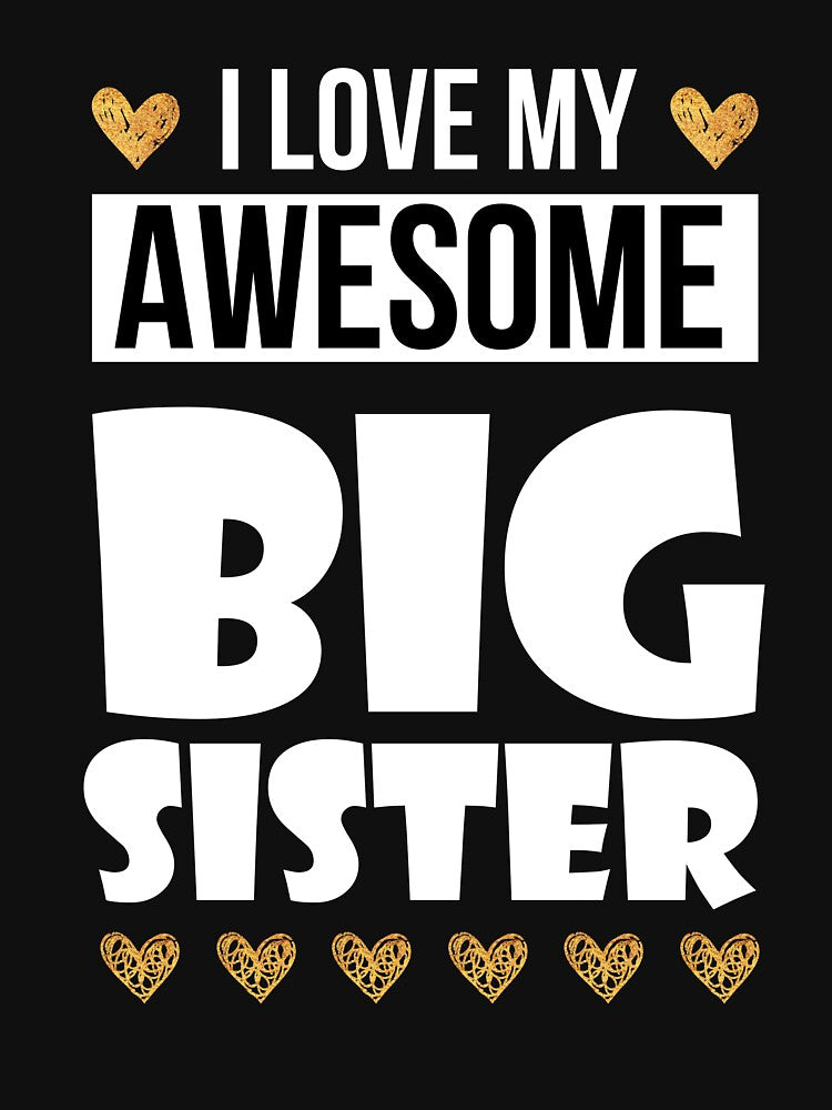 I Love My Awesome Big Sister - Little Brother Gift TShirt by chihai