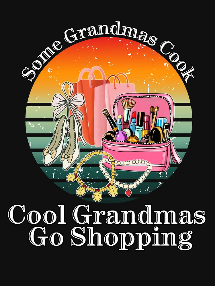 Some Grandmas Cook Cool Grandmas Go Shopping Funny Retro Grandma by Pixiorra