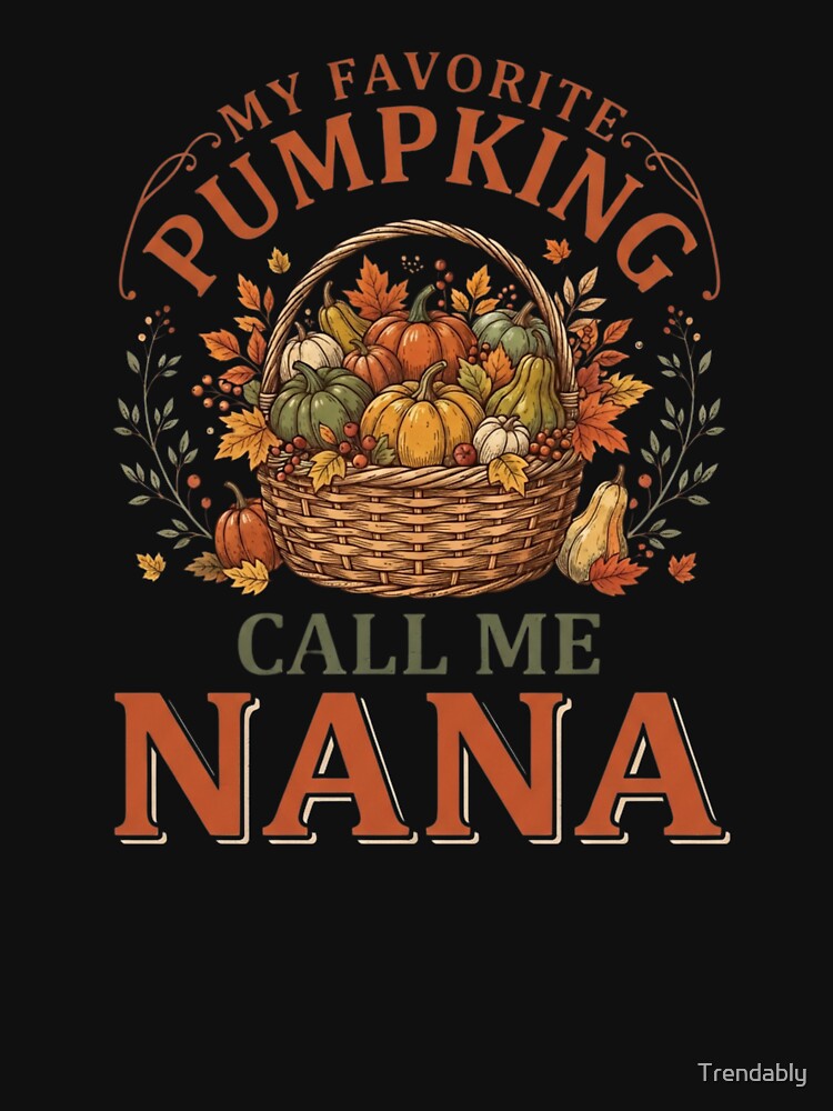 My Favorite Pumpkins Call Me Nana Funny Halloween Nana T-Shirt | Grandma Pumpkin Graphic Gift by Trendably