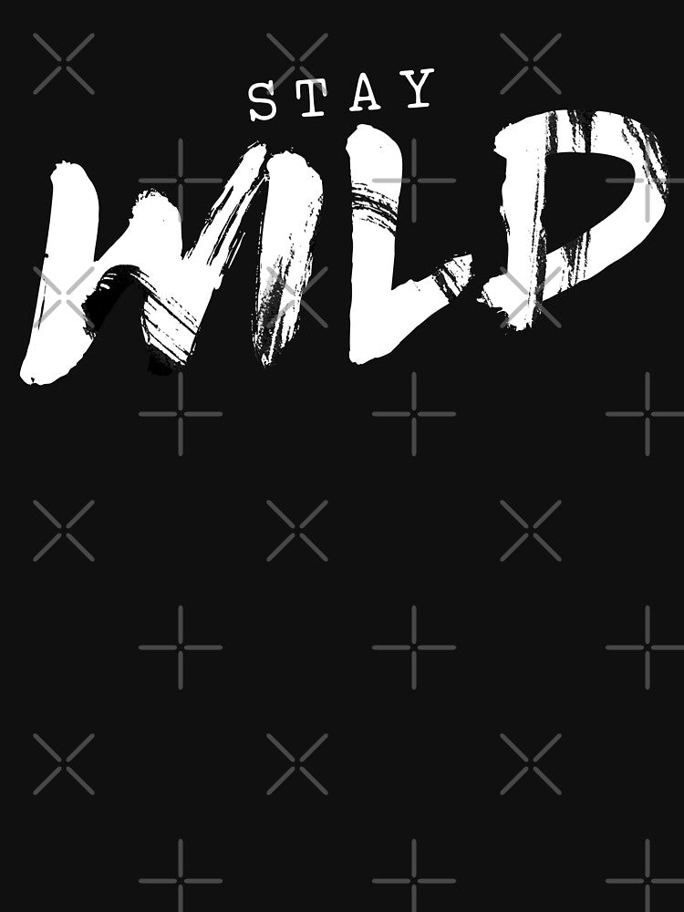 Stay Wild Quote by pixeteca