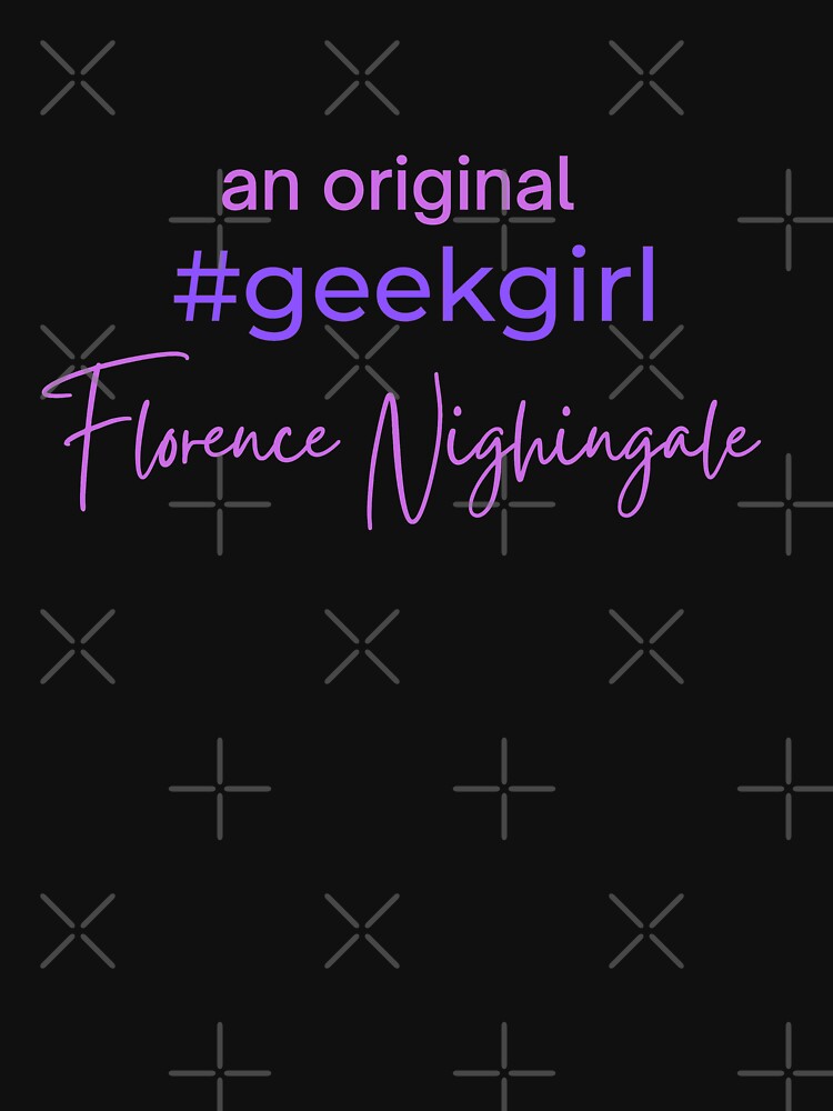 An original #geekgirl  Florence Nightingale |  FAMOUS GEEKS by Le Plus Three