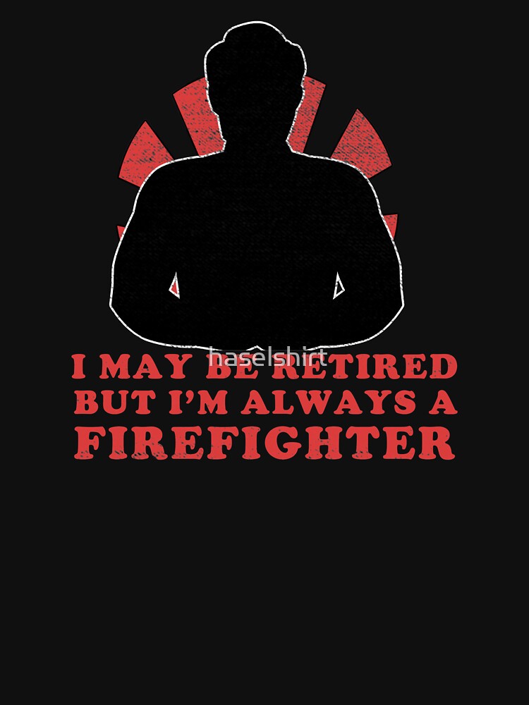 Retired Firefighter Proud Firemen Gift by haselshirt