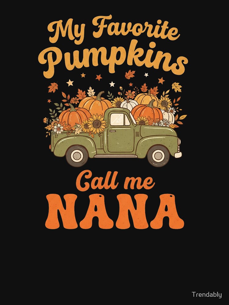 My Favorite Pumpkins Call Me Nana T-Shirt | Funny Grandma Halloween Family Graphic Gift by Trendably
