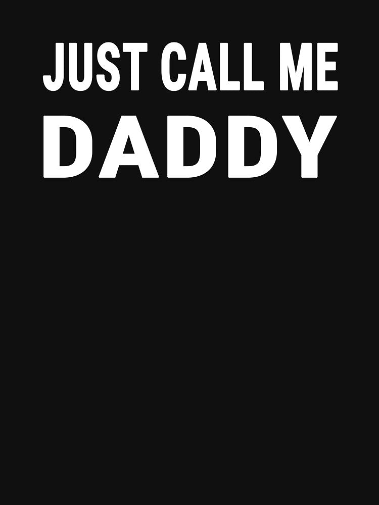 Just Call Me Daddy by Speed Prints