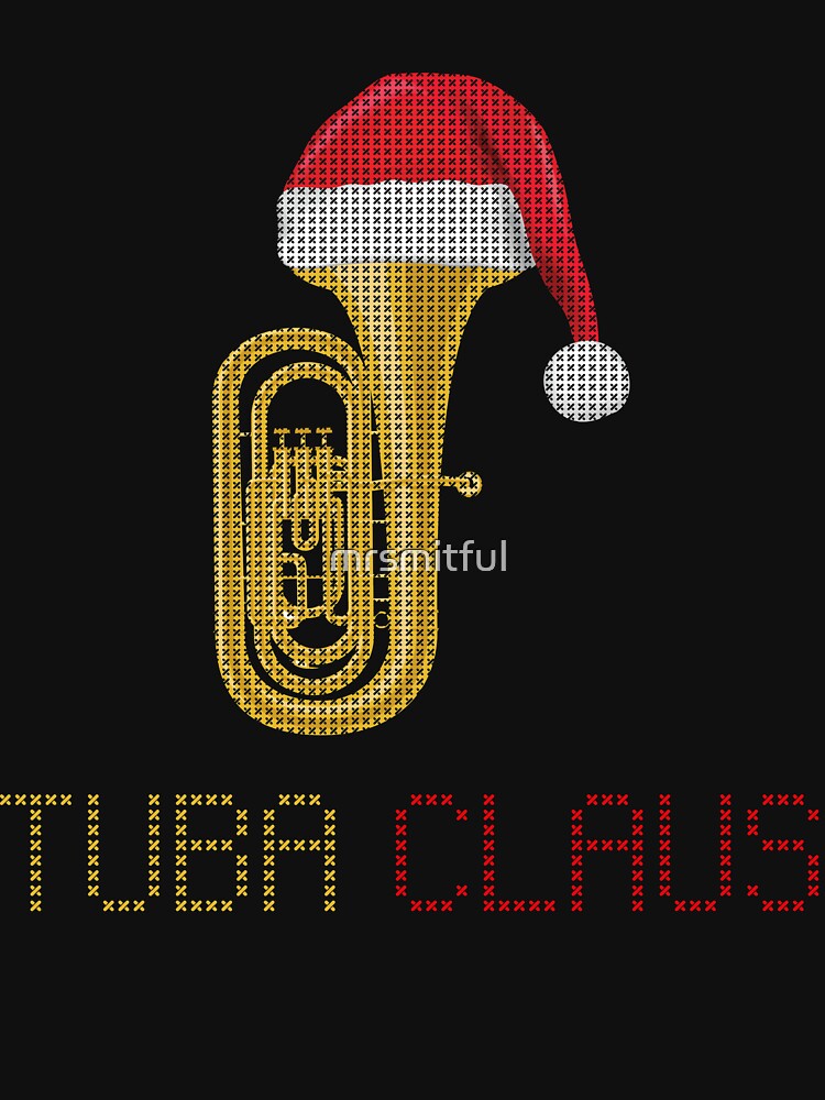 Tuba Claus - Funny Tuba Marching Band Christmas Sweater Shirt by mrsmitful