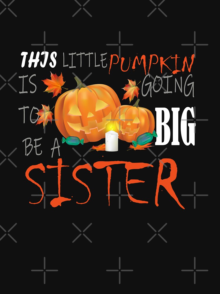 This little pumpkin is going to be big sister gift for daughter by Sun Rise