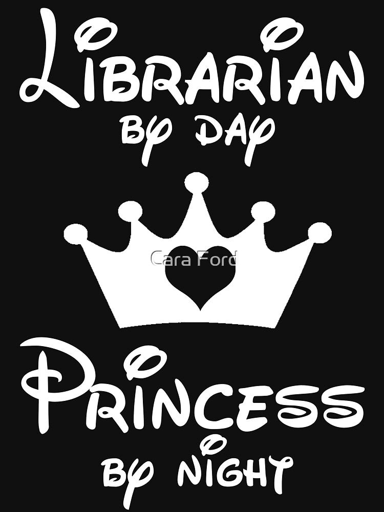 Librarian by Day Princess by Night by Cara Ford