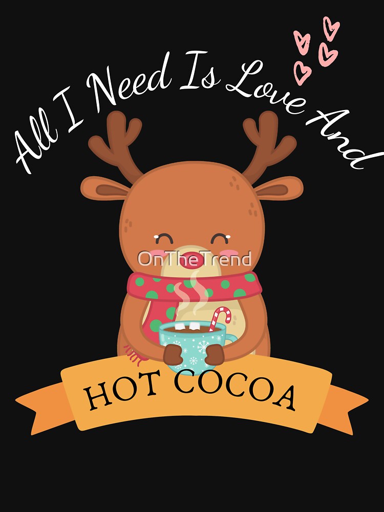 All I Need Is Love And Hot Cocoa by OnTheTrend