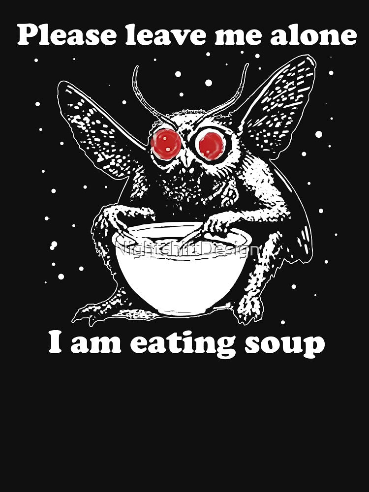 Please Leave Me Alone I Am Eating Soup by NightshiftDesign