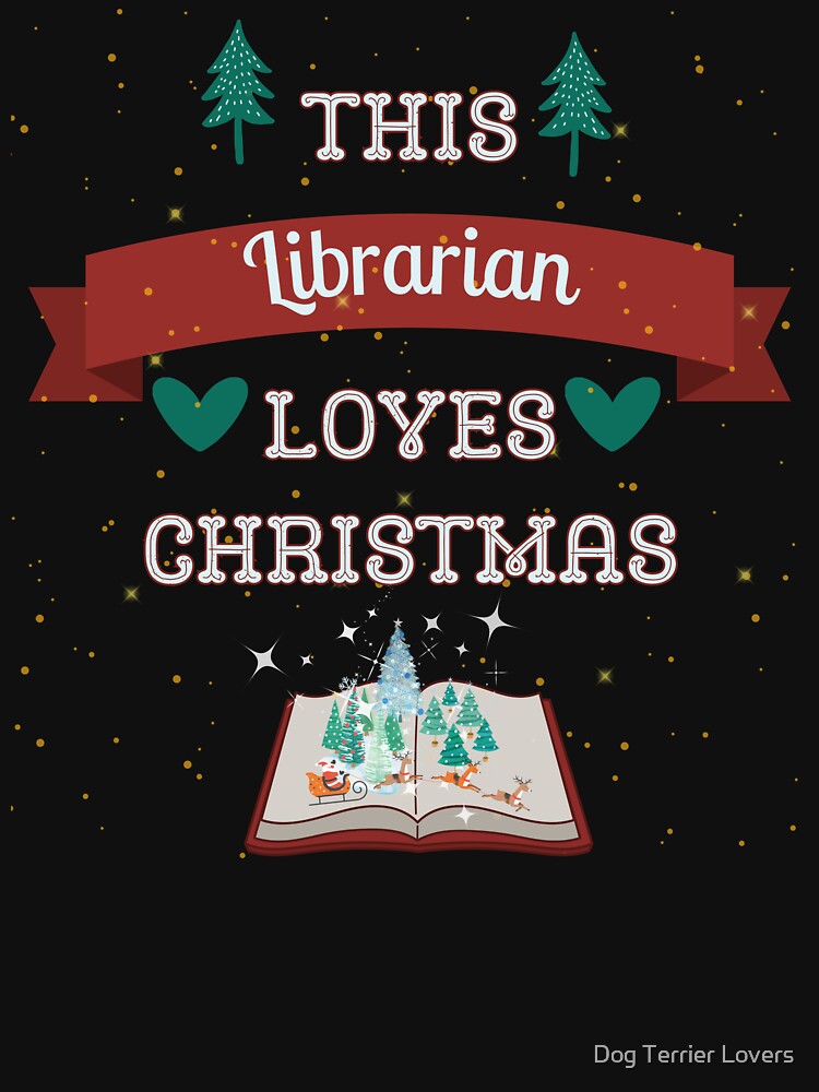 This Librarian Loves Christmas, Christmas gifts for Librarian by Dog Terrier Lovers