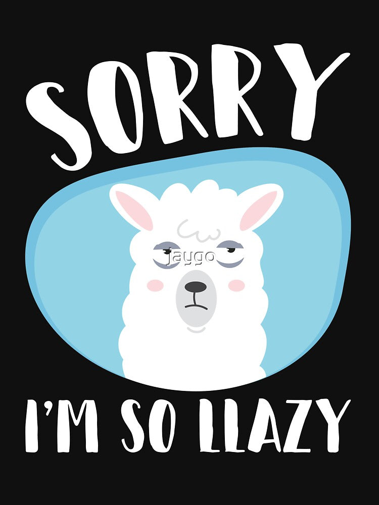Llama Sorry I'm So Llazy by jaygo
