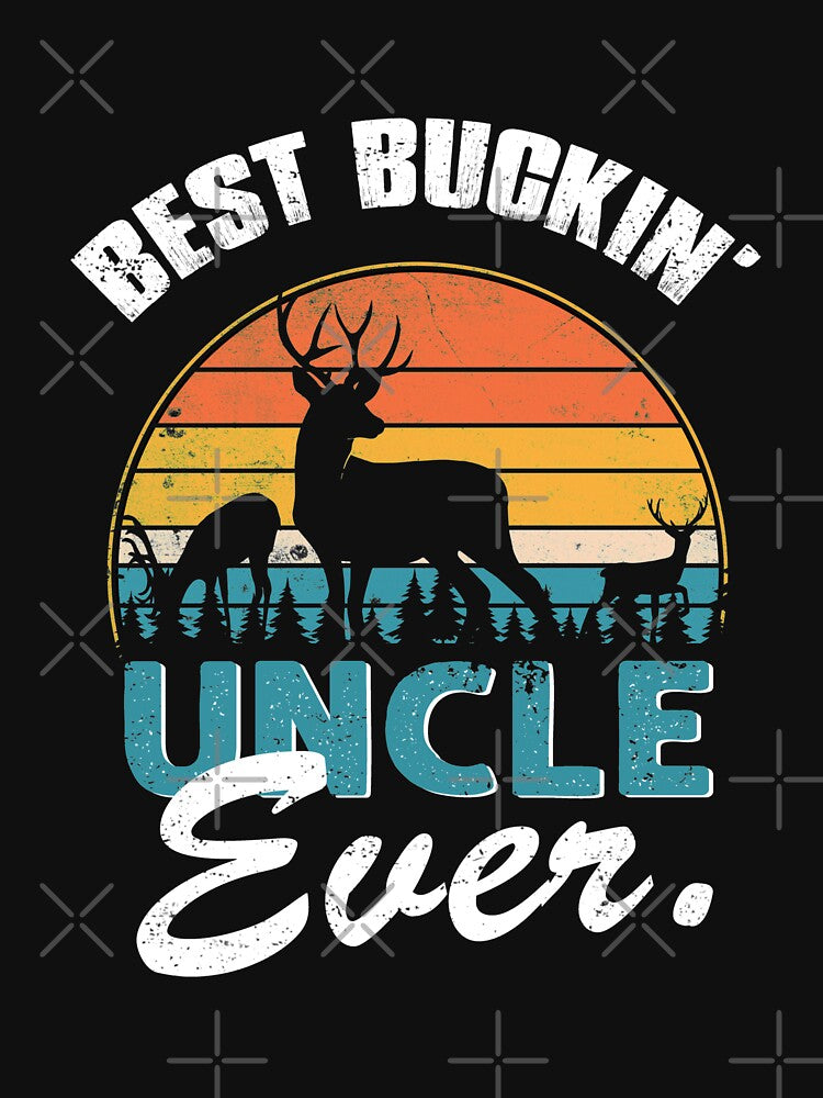 Best Buckin Uncle Ever Shirt Deer Hunting Bucking Father by daniellejgodbey