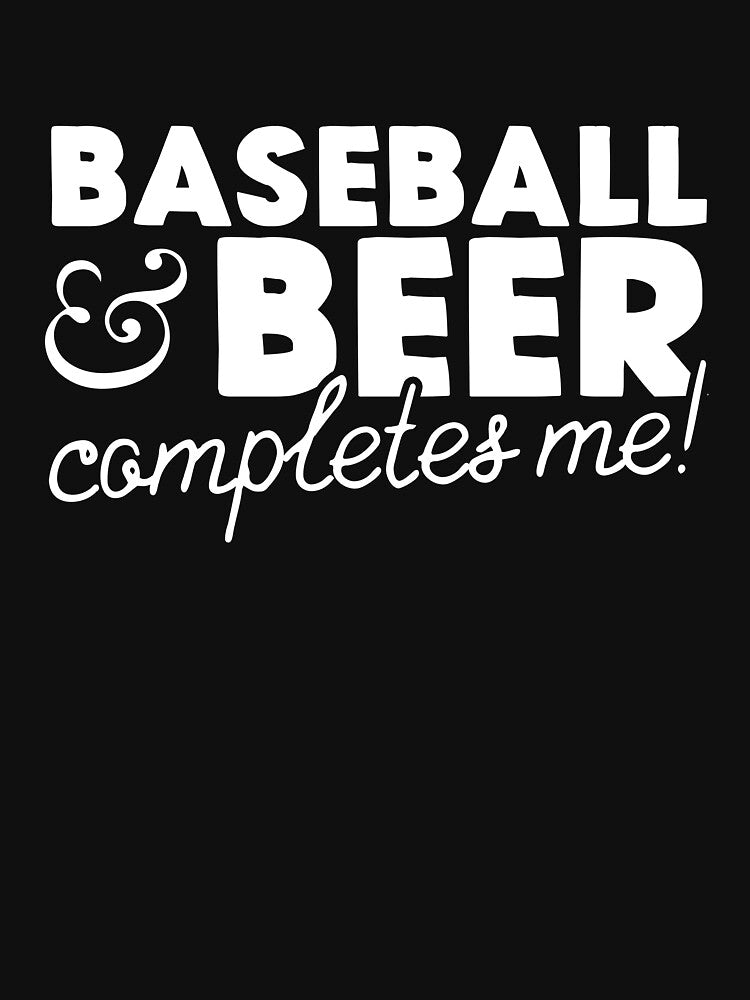 Baseball & Beer Completes Me by Danny Cuevas