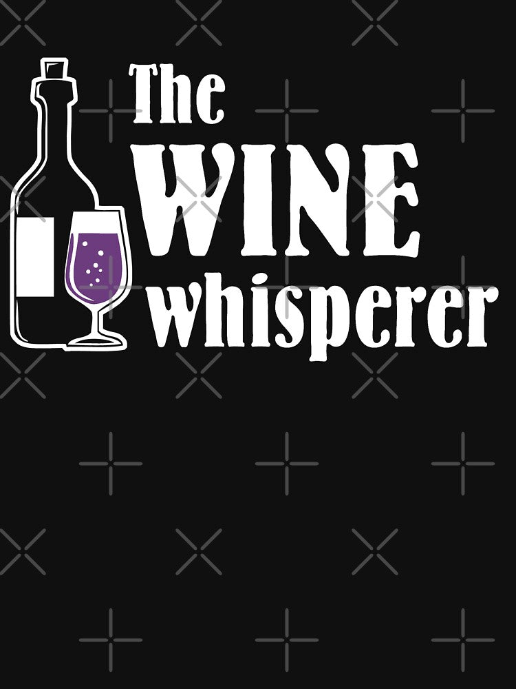 The Wine Whisperer by goodtogotees