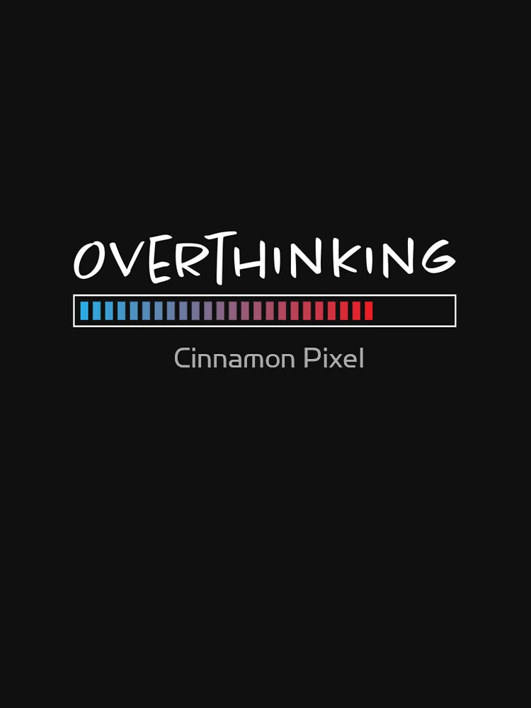 Overthinking... by Cinnamon Pixel