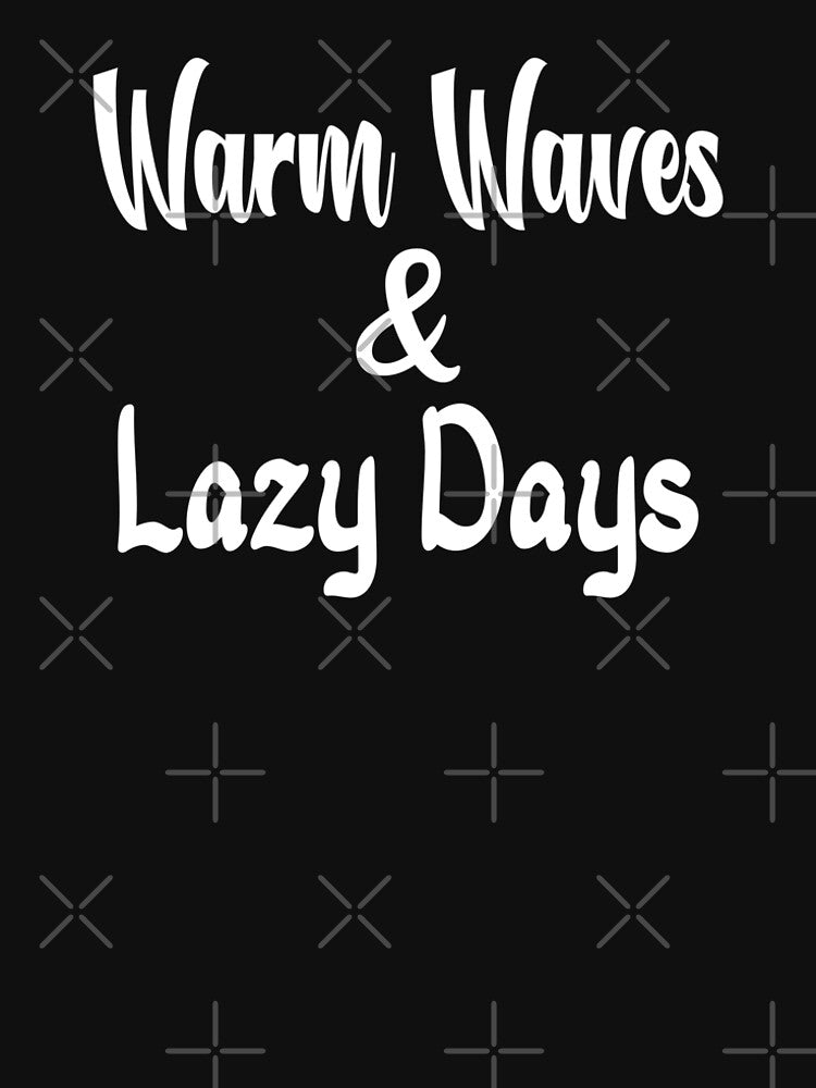Warm Waves and Lazy Days, Summer, Surf, Summer Shirts, by DAM Creative, by DAM Creative ⭐⭐⭐⭐⭐