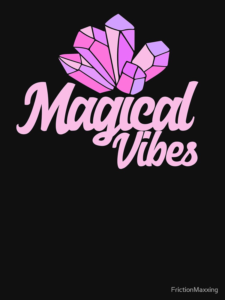 Magical Vibes by FrictionMaxxing