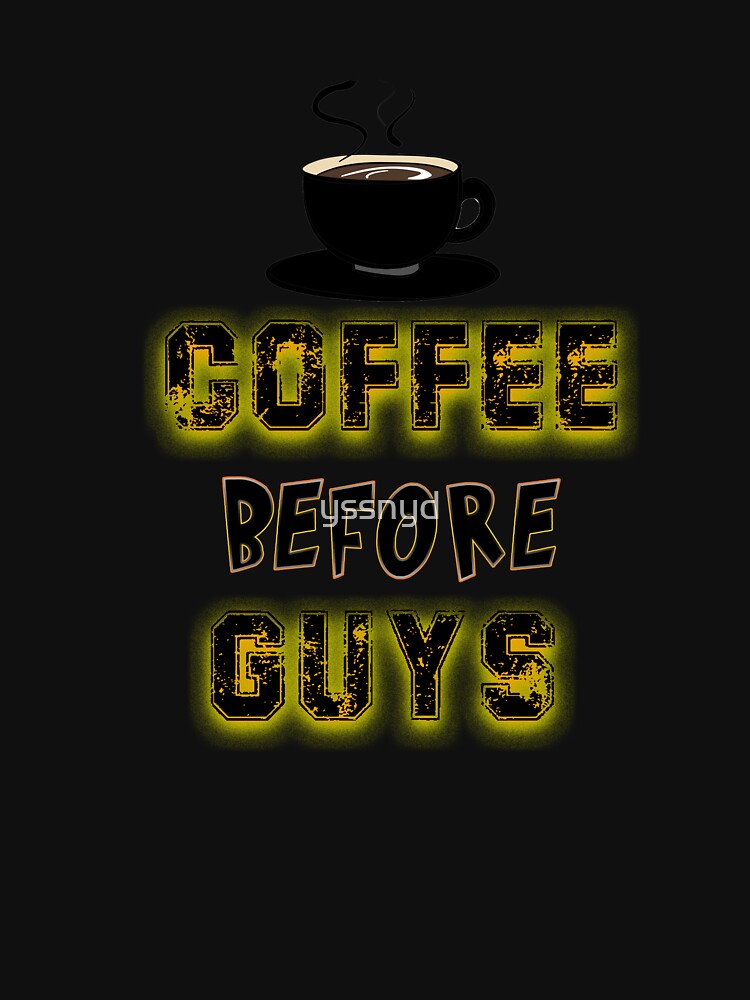 Coffee before guys, shirt lover drink coffee, coffee cup, gift for human by yssnyd