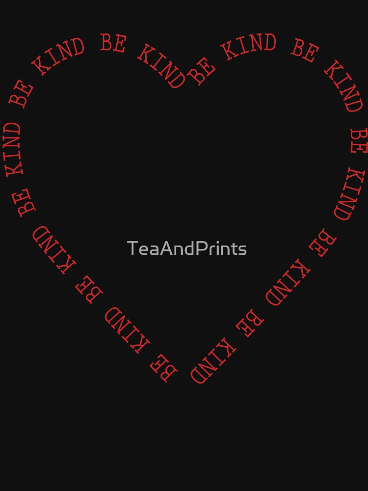 Be Kind by TeaAndPrints