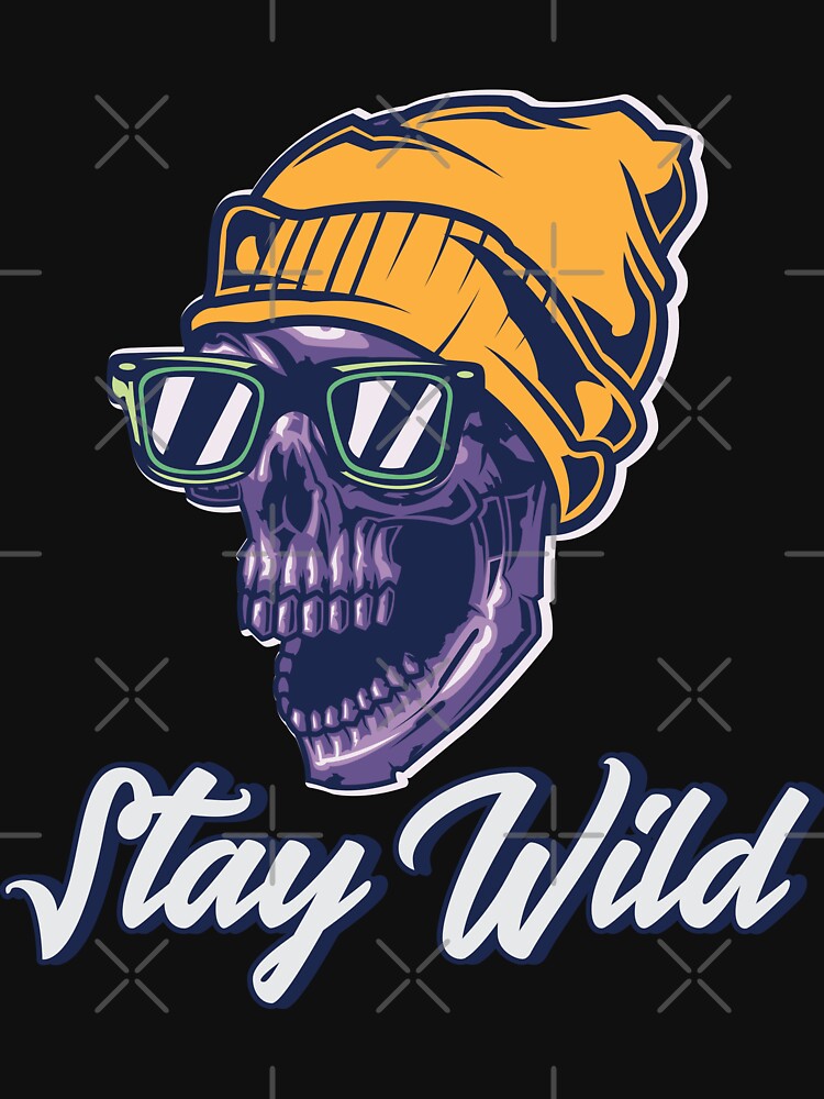 Stay Wild | Skull Design by CadDesignerr