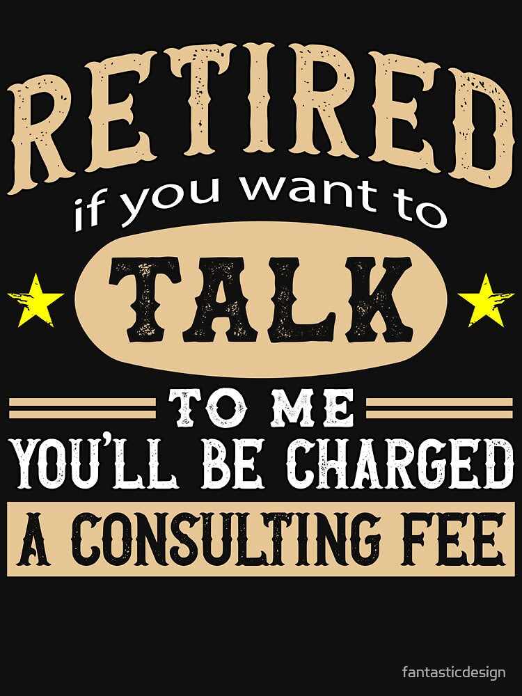 Copy of Retirement Humor Warning I'm Retired I Know Everything by fantasticdesign