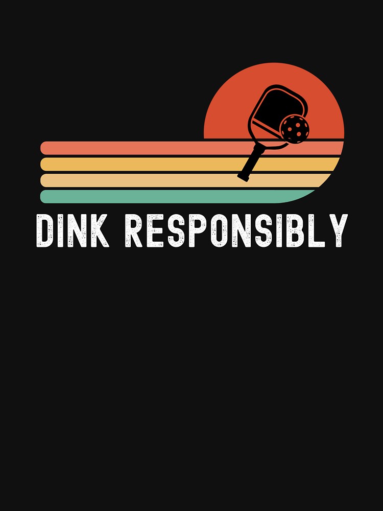 Dink Responsibly Pickleball Shirt Funny Retro Pickleball Player Gift by lou731